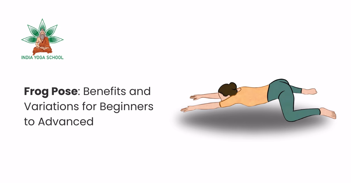 What are the benefits of the Frog Pose?