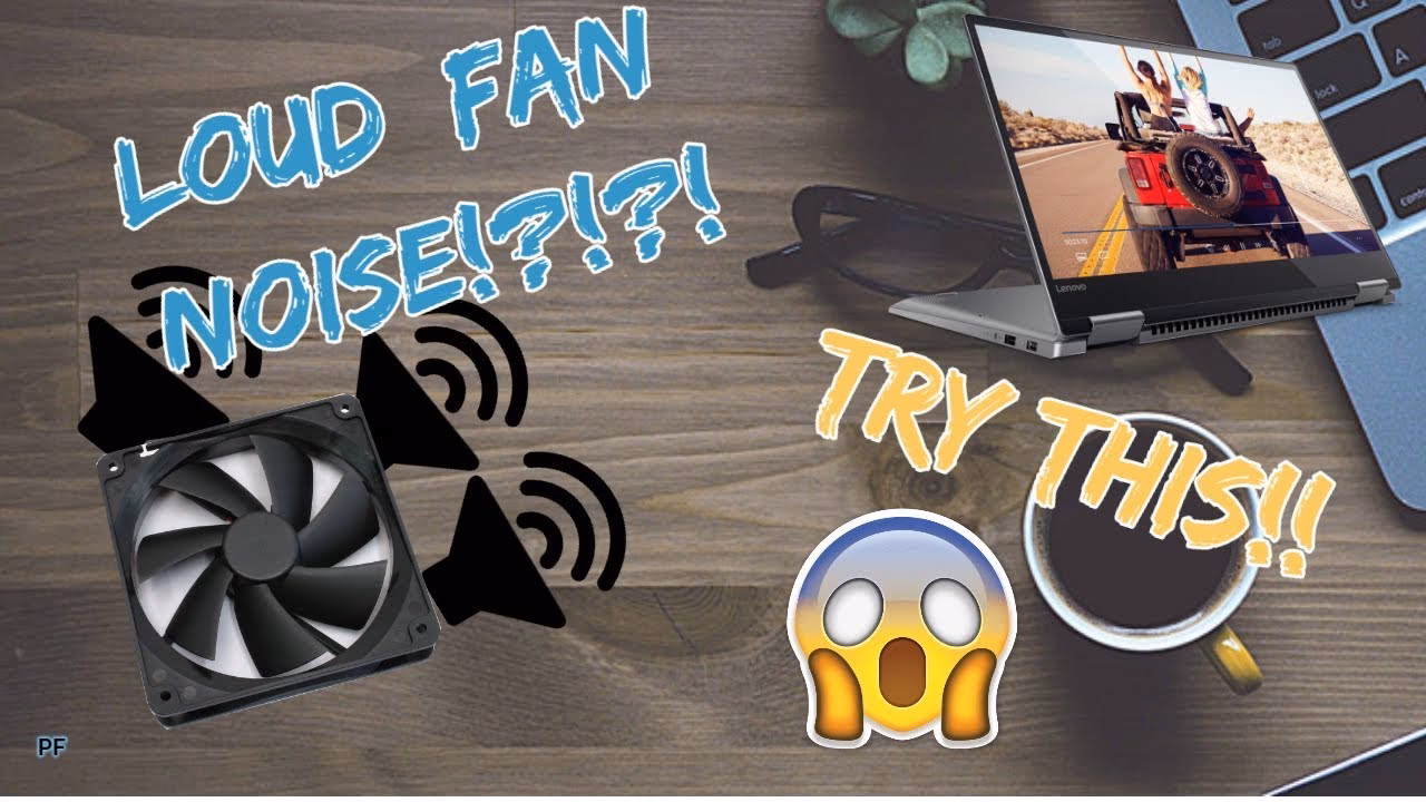 Why is my Lenovo Yoga laptop fan so loud?