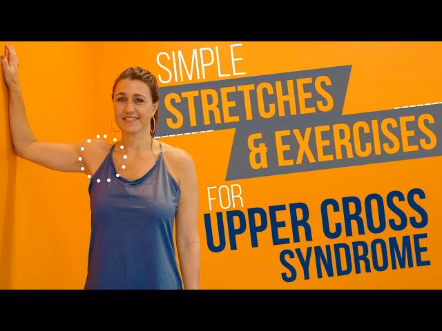 What are the best exercises for upper crossed syndrome?