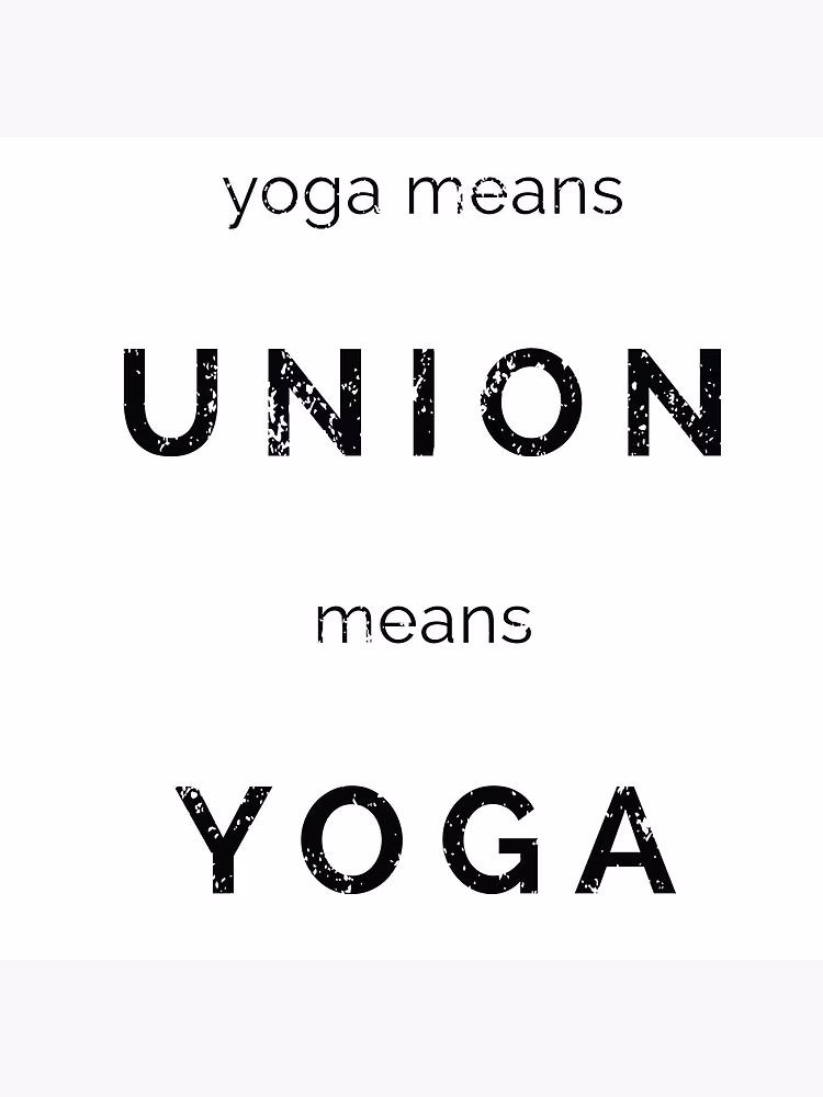 Is the word yoga literally means union statement?